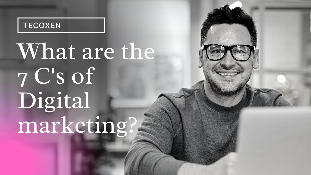7 C'S OF Digital marketing
